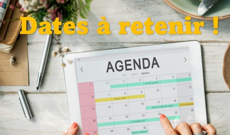 Dates à retenir&nbsp;!